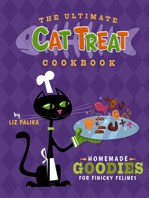 Title details for The Ultimate Cat Treat Cookbook by Liz Palika - Available